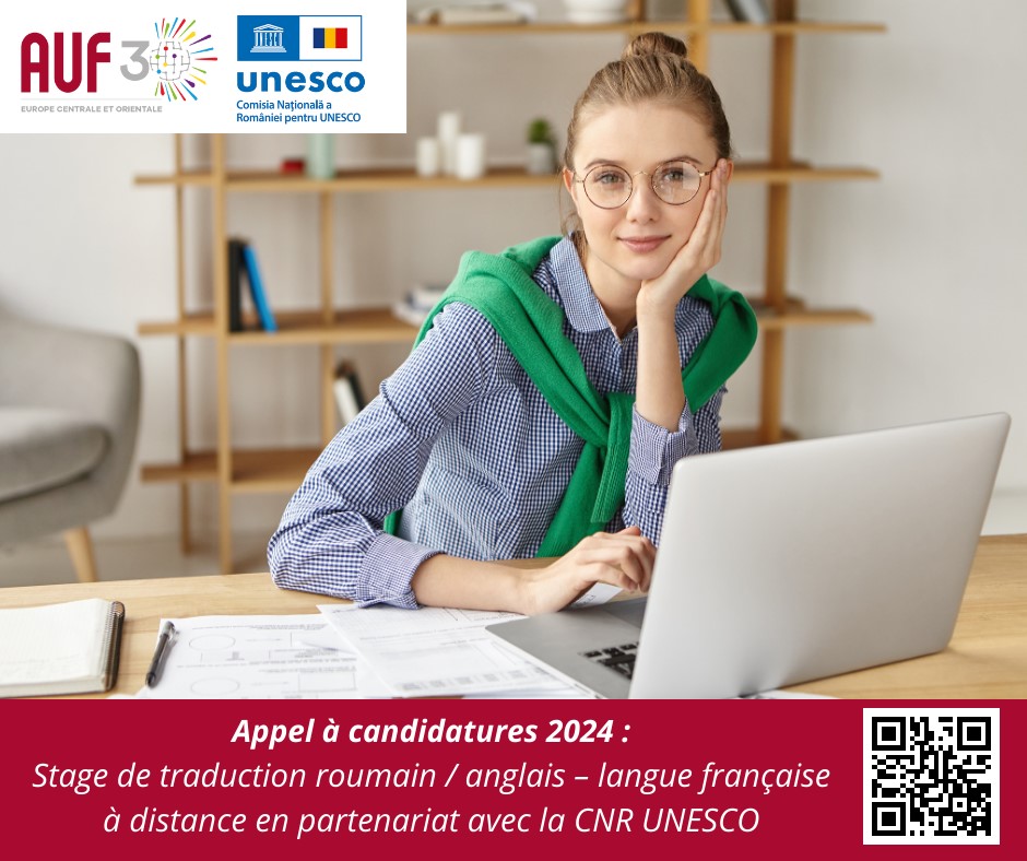 Appel à candidatures Stage de traduction roumain / anglais – français à distance en partenariat avec la Commission Nationale de Roumanie pour l’UNESCO